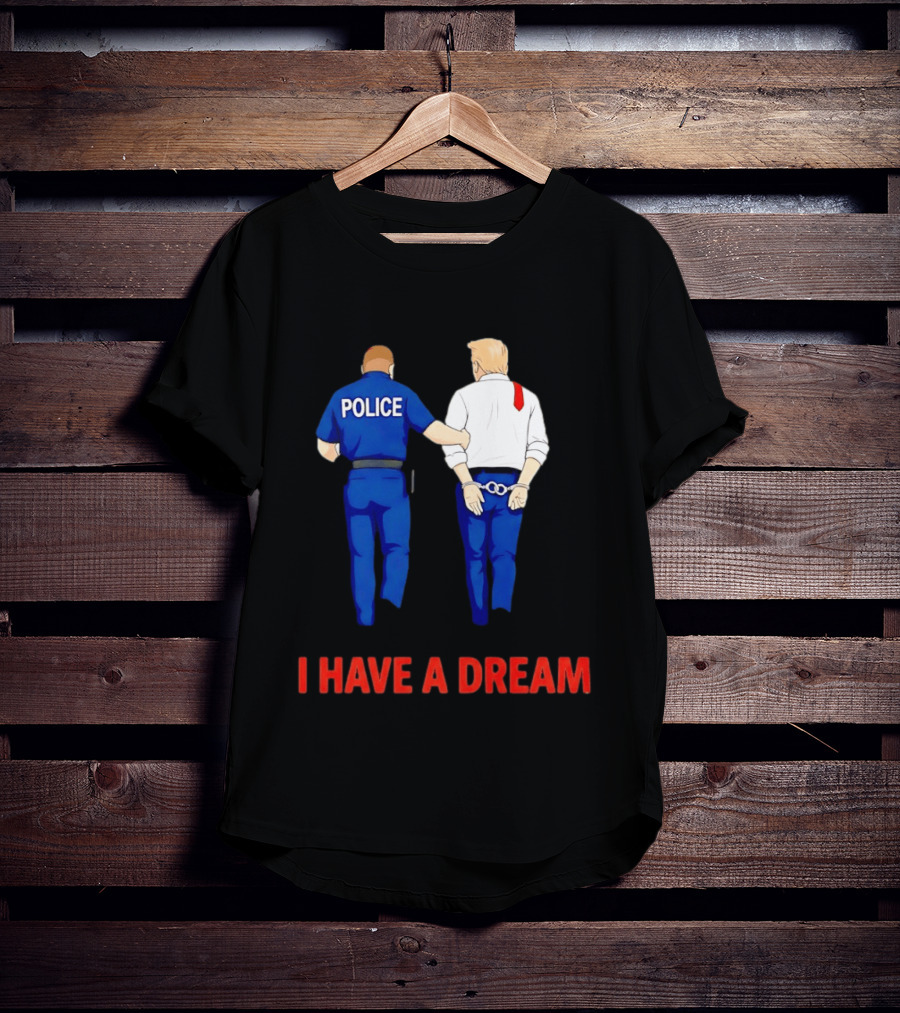 Police Arresting Man In Suit With Red Tie I Have A Dream T-Shirt