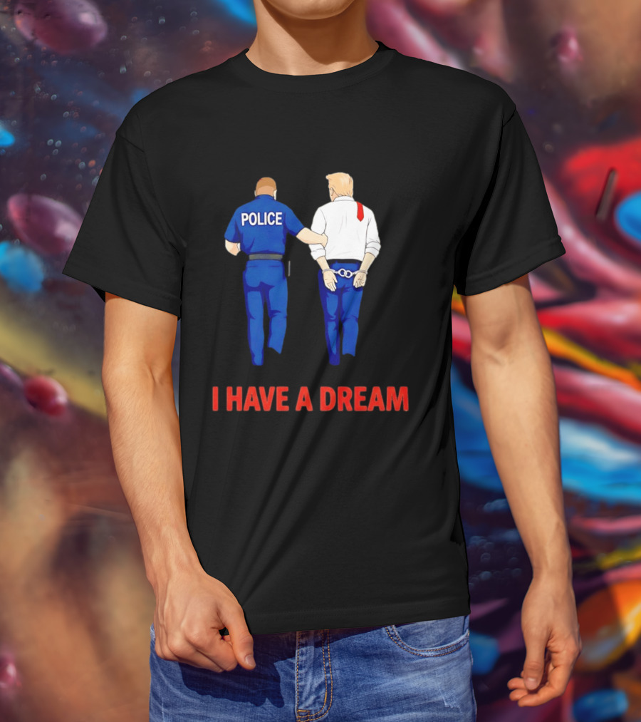 Police Arresting Man In Suit With Red Tie I Have A Dream T-Shirt