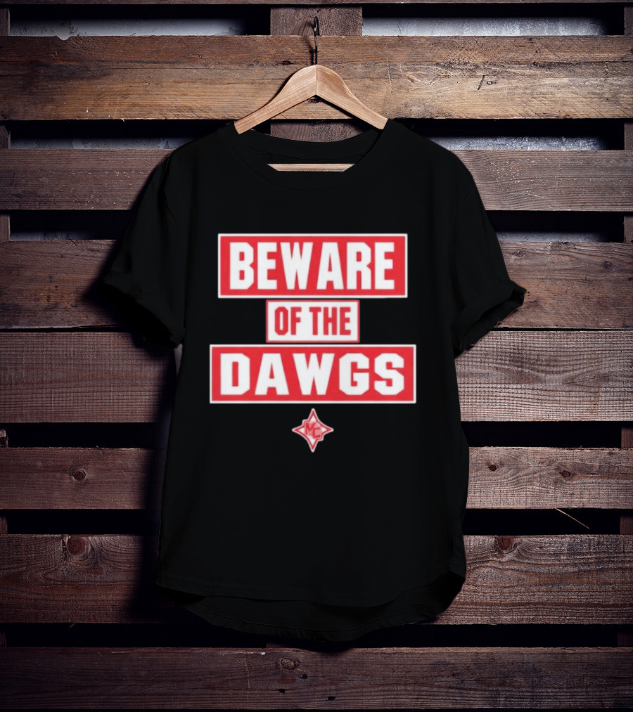 Beware Of The Dawgs Georgia Bulldogs MC Dawgs T-Shirt