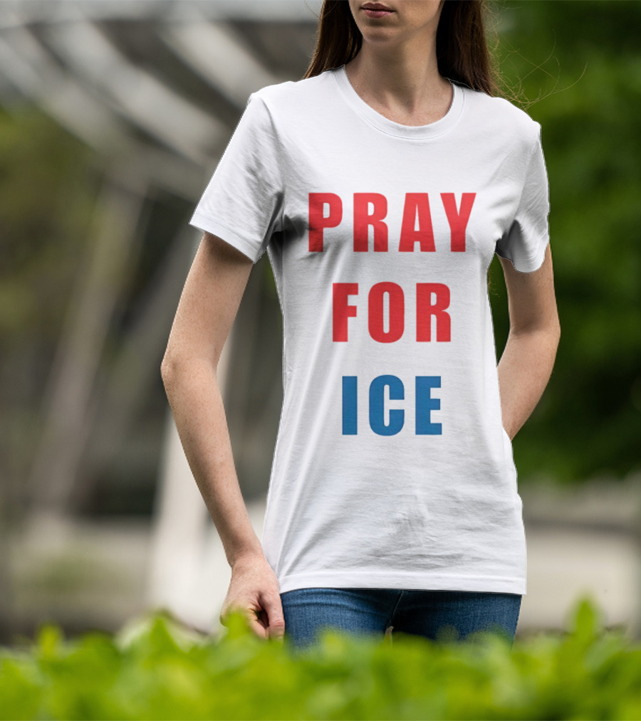 PRAY FOR ICE In Bold Red And Blue Letters T-Shirt