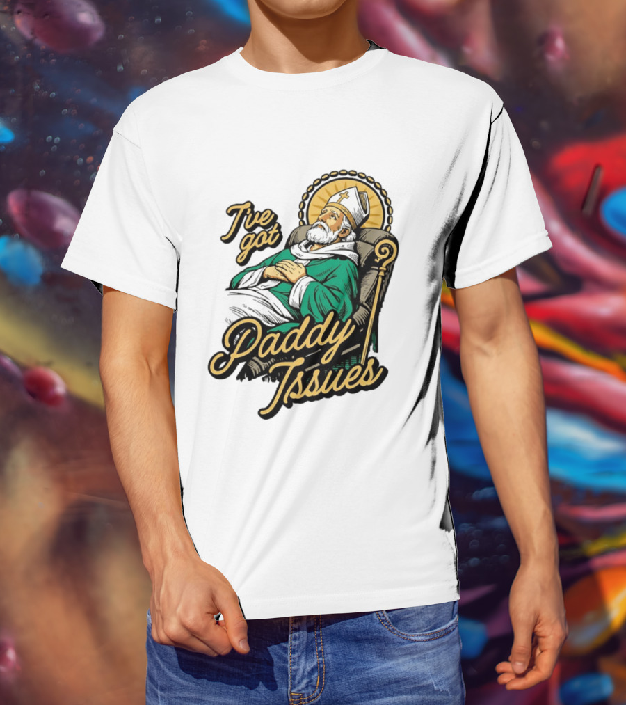 I've Got Paddy Issues Saint Patrick Themed Humor T-Shirt