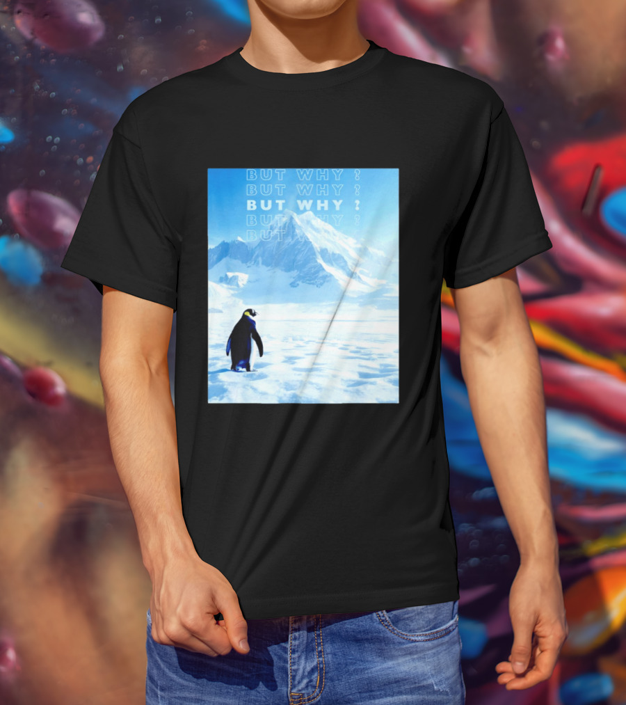 Penguin But Why Head Towards The Mountains Motivational T-Shirt
