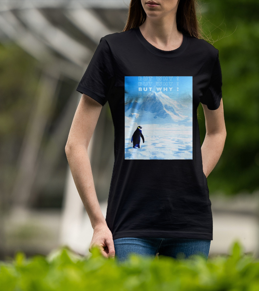 Penguin But Why Head Towards The Mountains Motivational T-Shirt