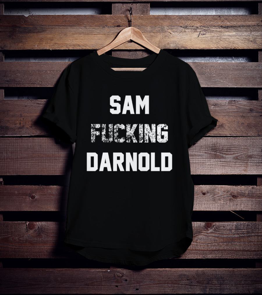 Sam Fucking Darnold T-Shirt