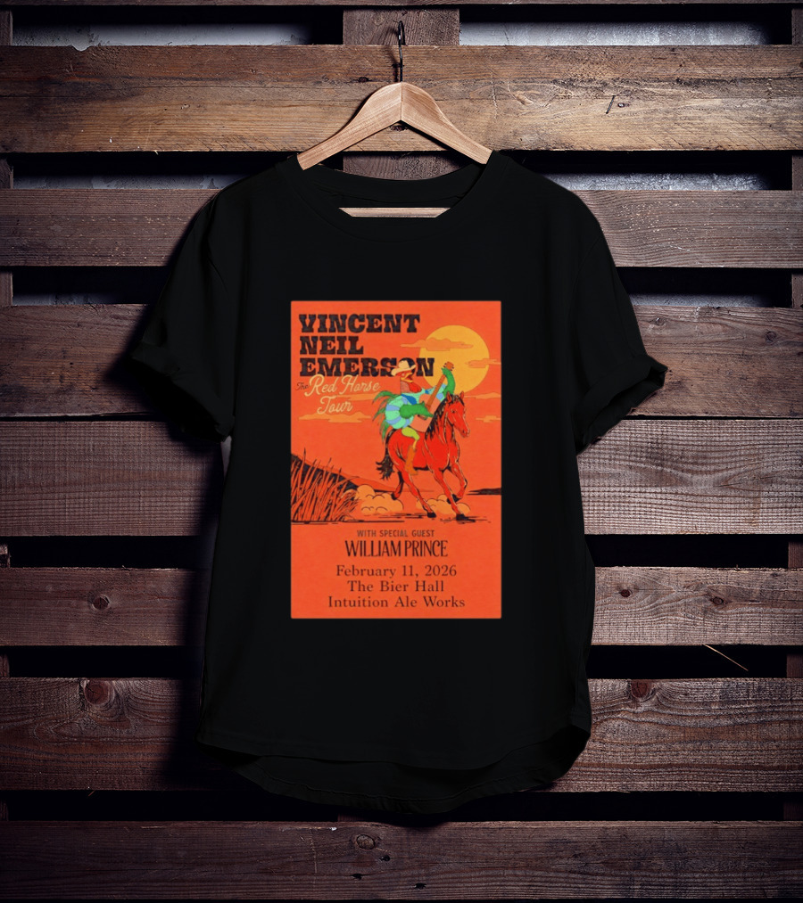 Vincent Neil Emerson The Red Horse Tour With William Prince February 11 2026 The Bier Hall Intuition Ale Works T-Shirt