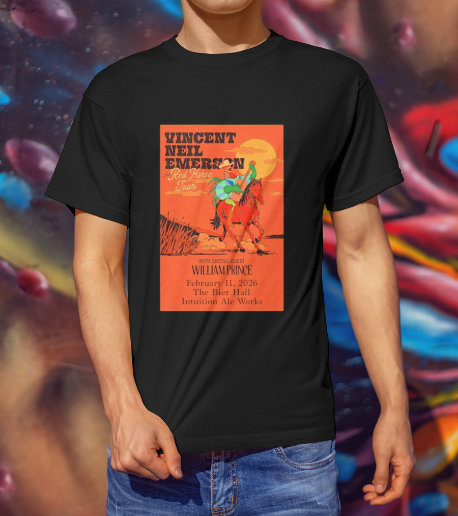 Vincent Neil Emerson The Red Horse Tour With William Prince February 11 2026 The Bier Hall Intuition Ale Works T-Shirt