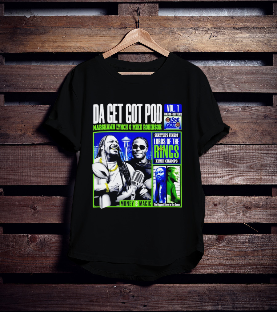 Da Get Got Pod Marshawn Lynch Mike Robinson Seattle's Finest Lords Of The Rings XLVIII Champs Money & Magic T-Shirt