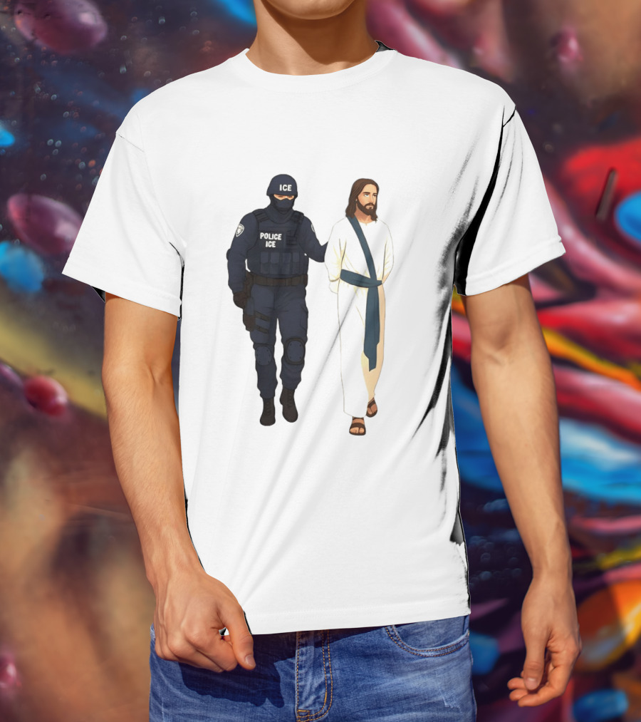 Jesus Arrest ICE Police Abolish ICE Political Protest T-Shirt
