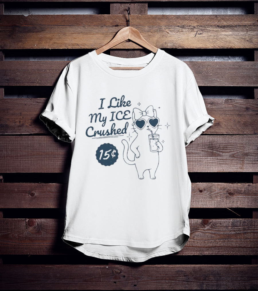 Cat I Like My ICE Crushed T-Shirt