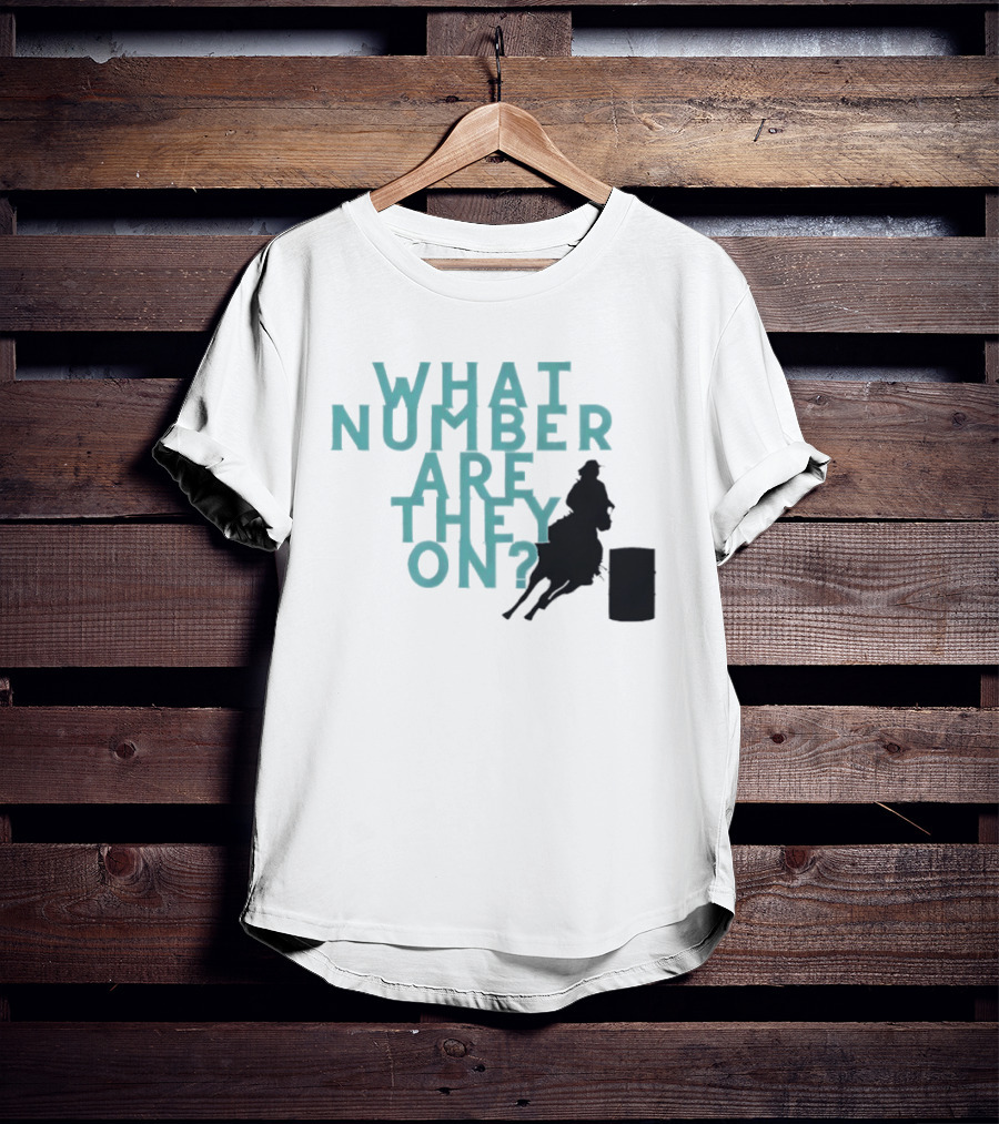 What Number Are They On Barrel Racing T-Shirt