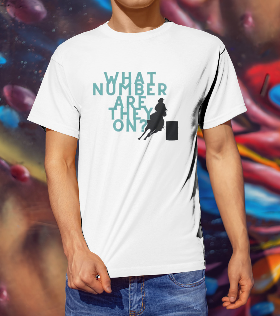 What Number Are They On Barrel Racing T-Shirt