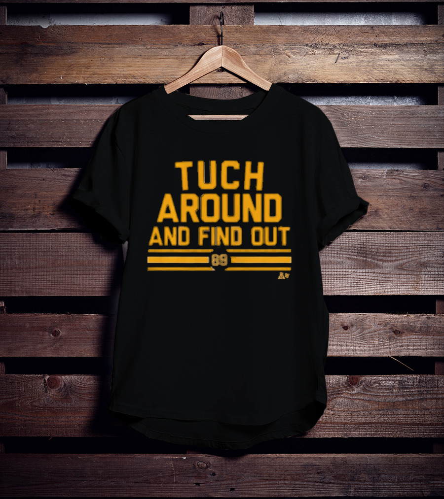 Tuch Around And Find Out 89 Edition T-Shirt