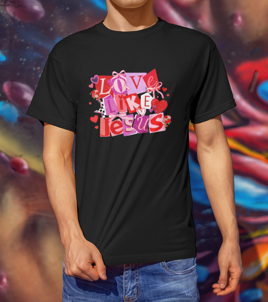 Love Like Jesus Valentine's Day 2026 Christian Faithful Romance T-Shirt