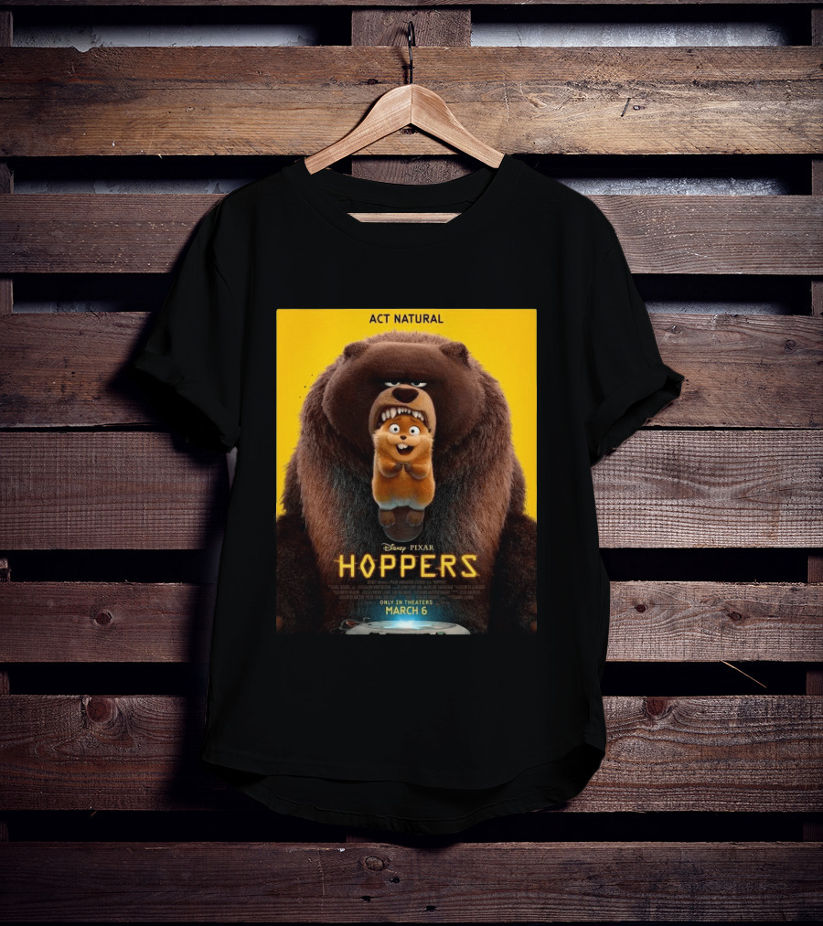 Disney Pixar Hoppers Act Natural Only In Theaters March 6 2026 T-Shirt