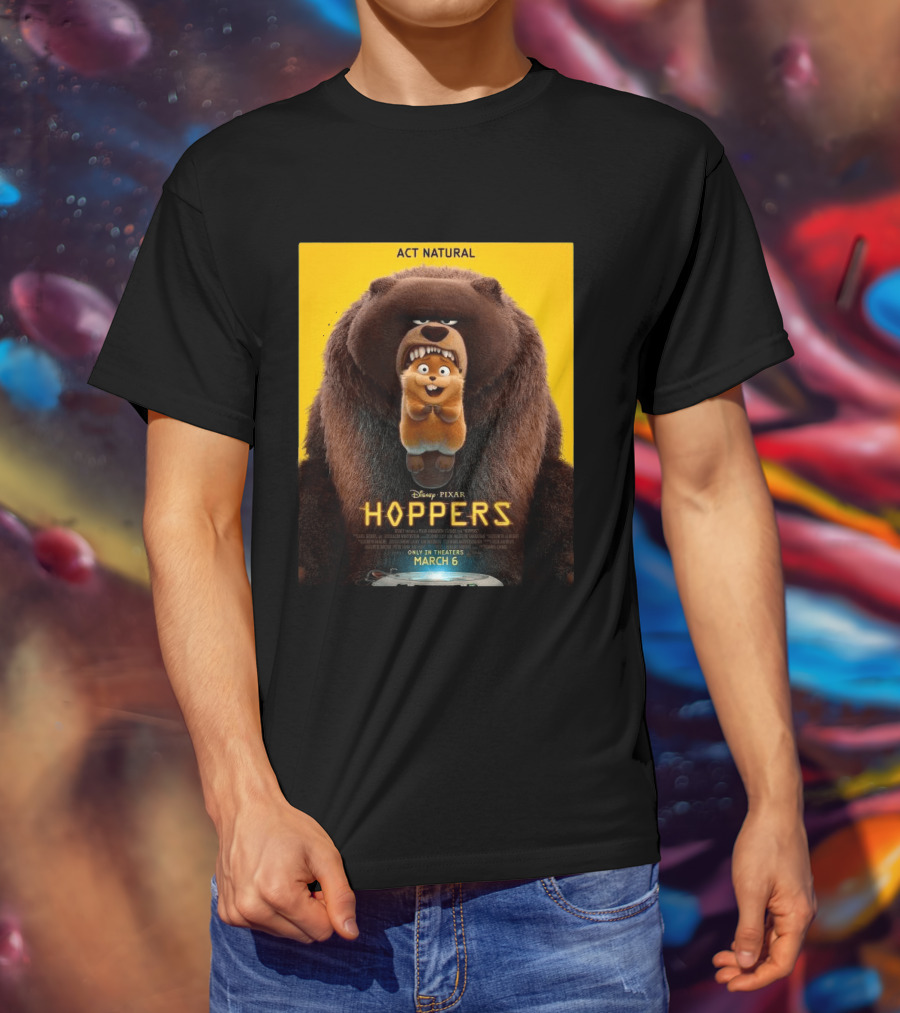 Disney Pixar Hoppers Act Natural Only In Theaters March 6 2026 T-Shirt
