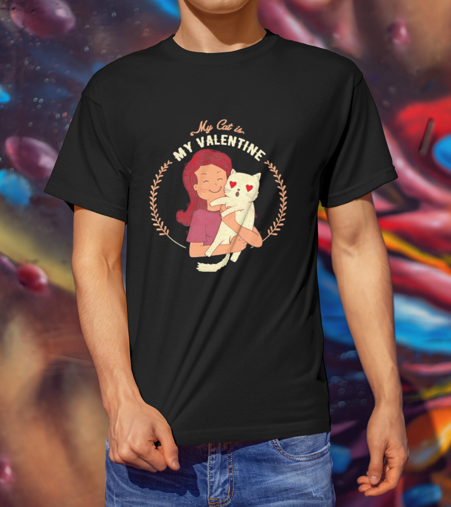 My Cat Is My Valentine Girl Hugging Heart Eyes Cat T-Shirt