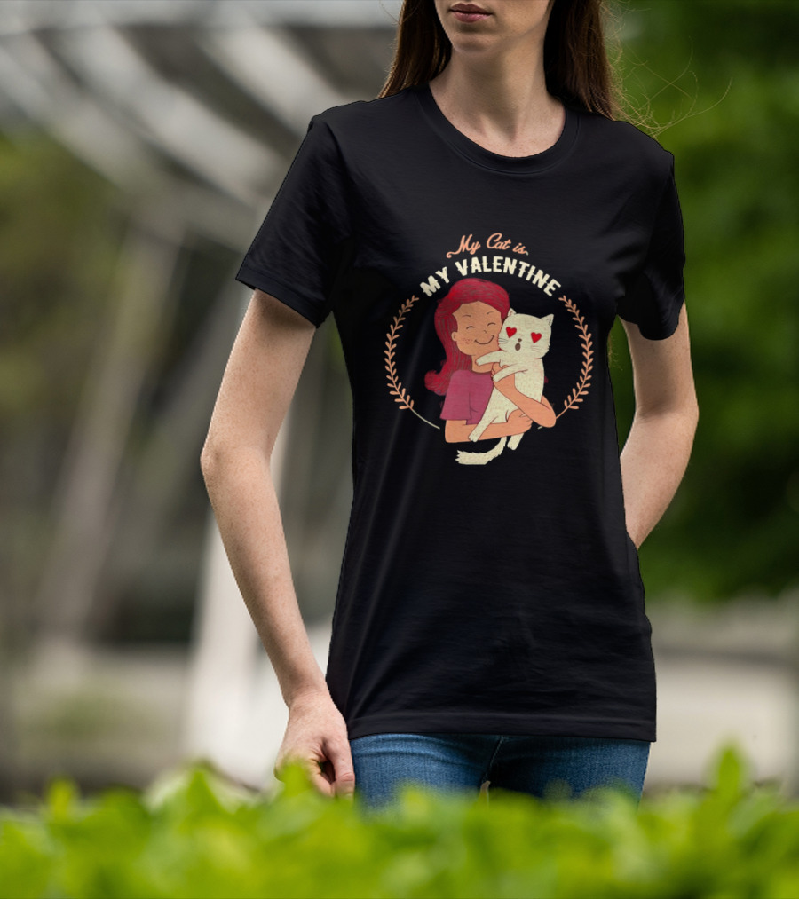 My Cat Is My Valentine Girl Hugging Heart Eyes Cat T-Shirt