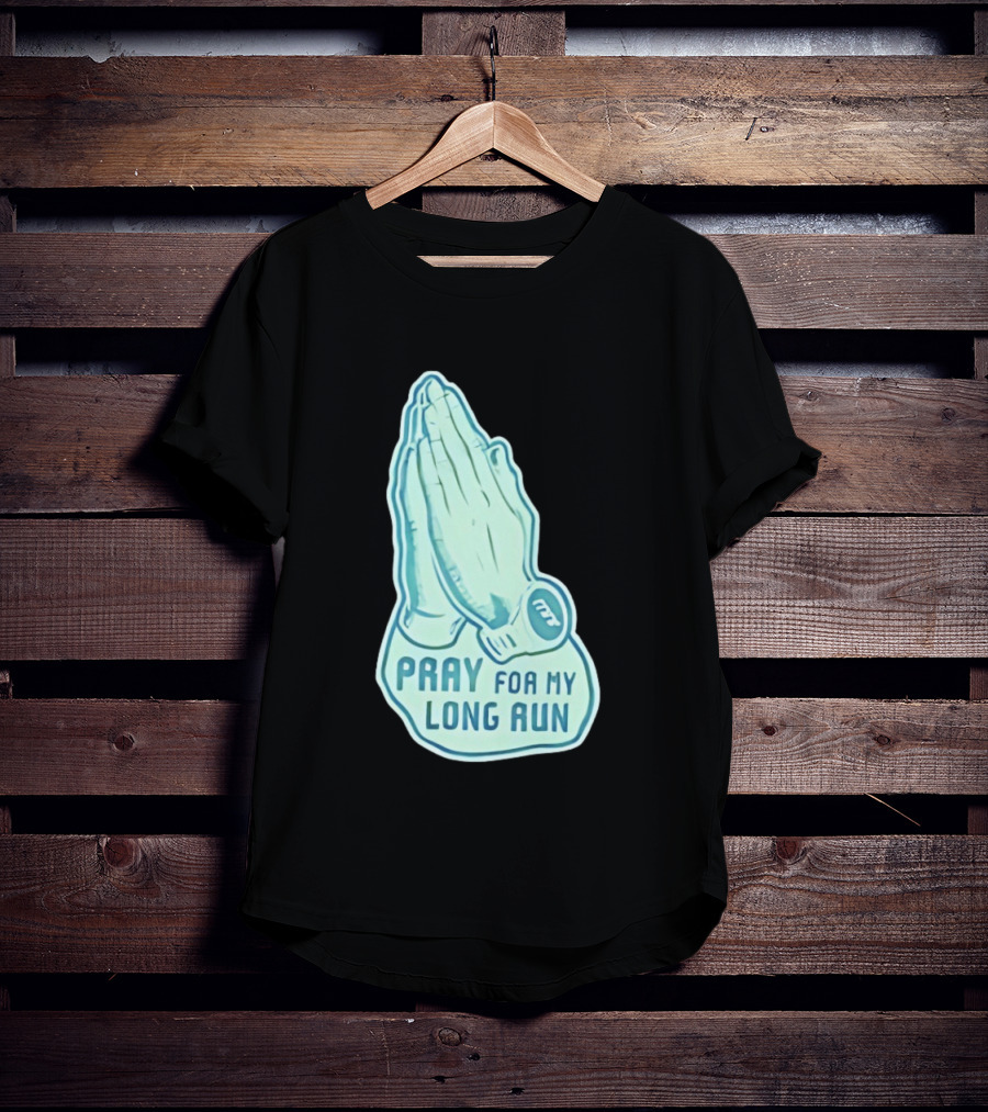 Pray For My Long Run Hands T-Shirt