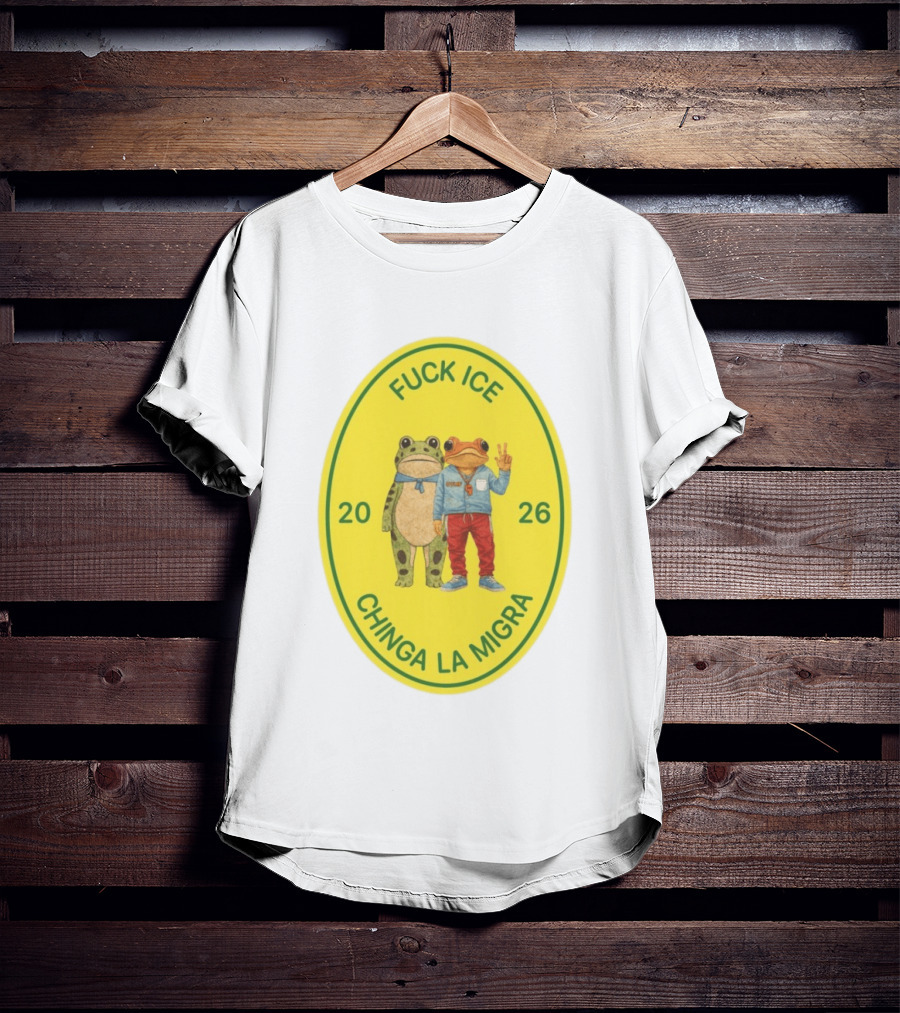 Fuck Ice Chinga La Migra Sapo Concho Frog 2026 T-Shirt