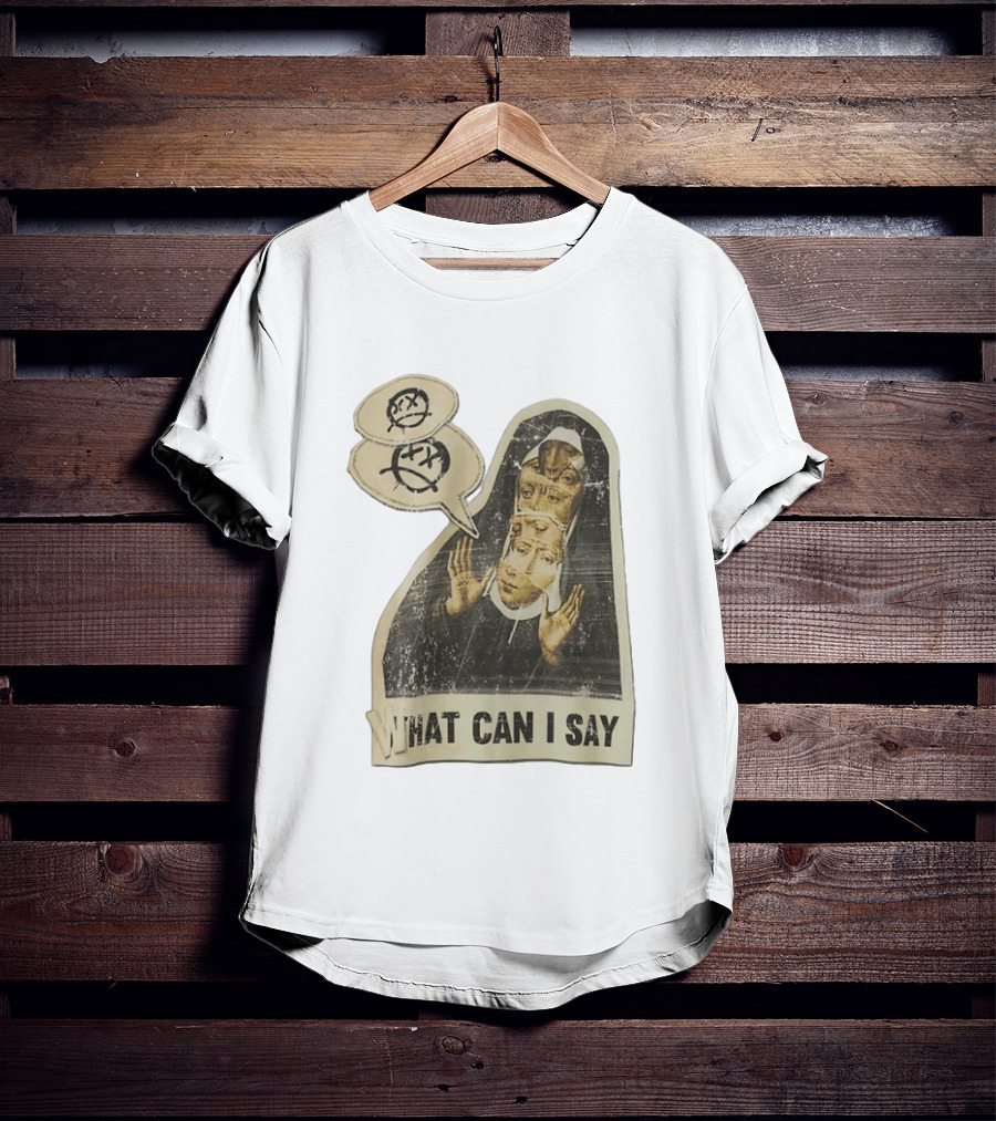What Can I Say Surreal Collage Nun Expressionist Sociopolitical Commentary T-Shirt