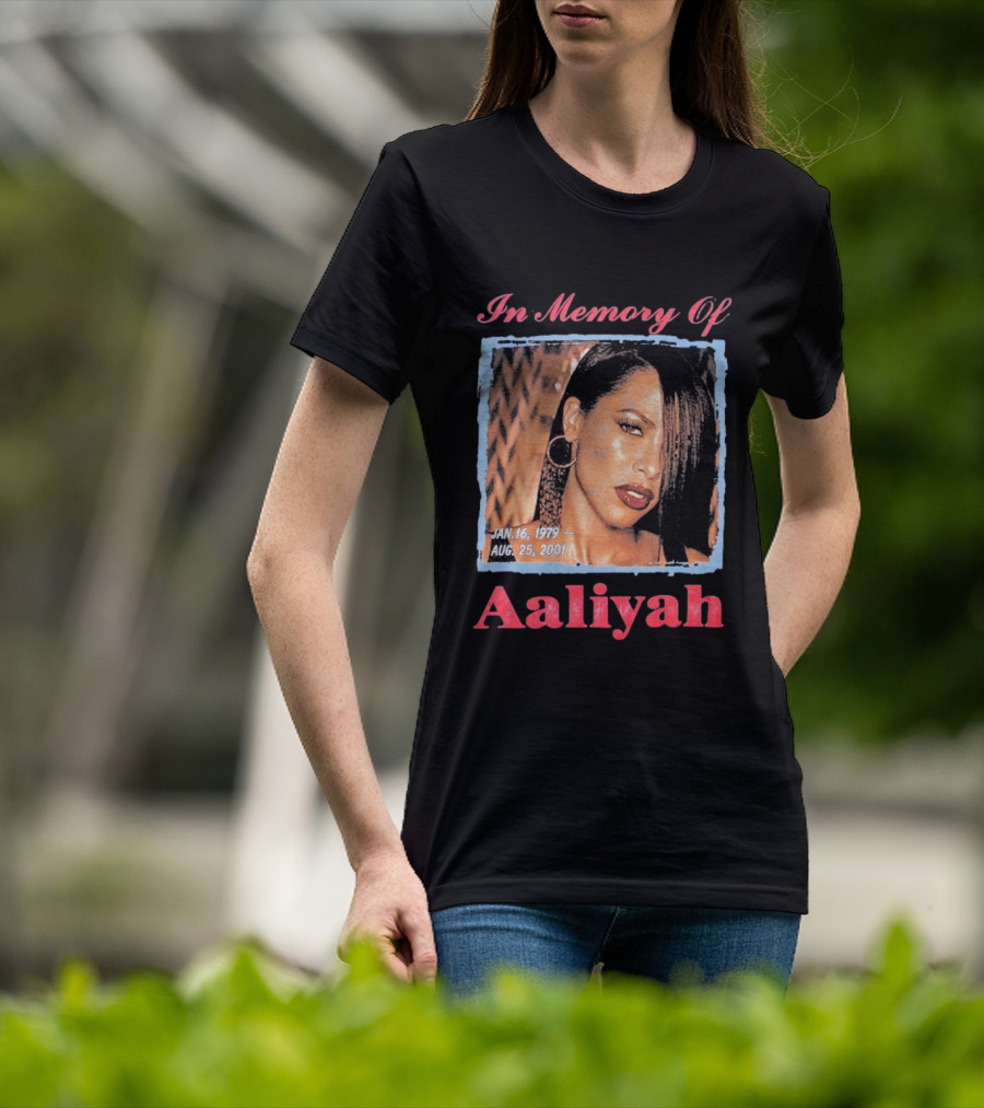 In Memory Of Aaliyah Jan. 16, 1979 Aug. 25, 2001 T-Shirt