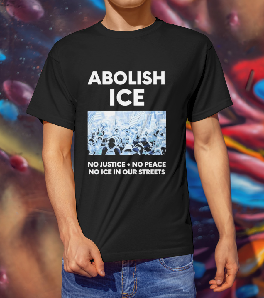 Minnesota Strong Abolish ICE No Justice No Peace No ICE In Our Streets T-Shirt