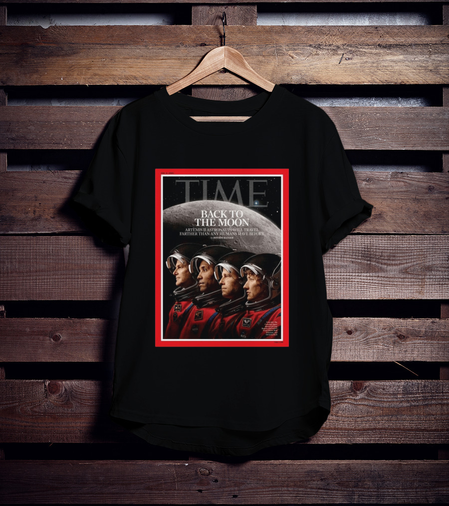 TIME Magazine 2026 Cover Back To The Moon Artemis II Astronauts Travel Further Than Ever T-Shirt