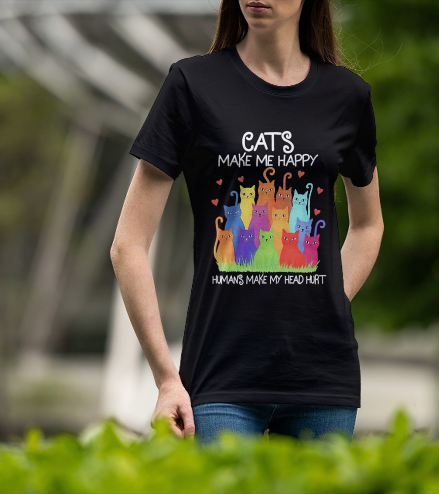Cats Make Me Happy Humans Make My Head Hurt Colorful Rainbow Cats With Hearts T-Shirt