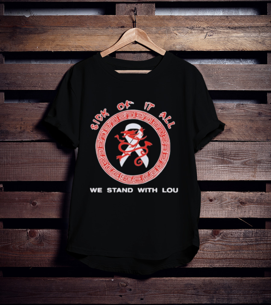 Sick Of It All We Stand With Lou Dragon Ribbon T-Shirt