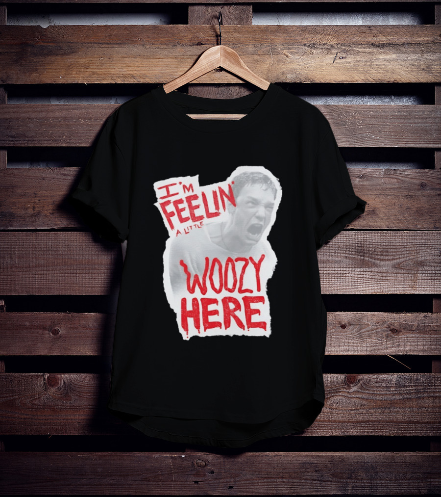 Stu Macher I'm Feelin' A Little Woozy Here T-Shirt