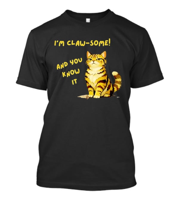 I'm Claw Some And You Know It Cat Fashion T-Shirt