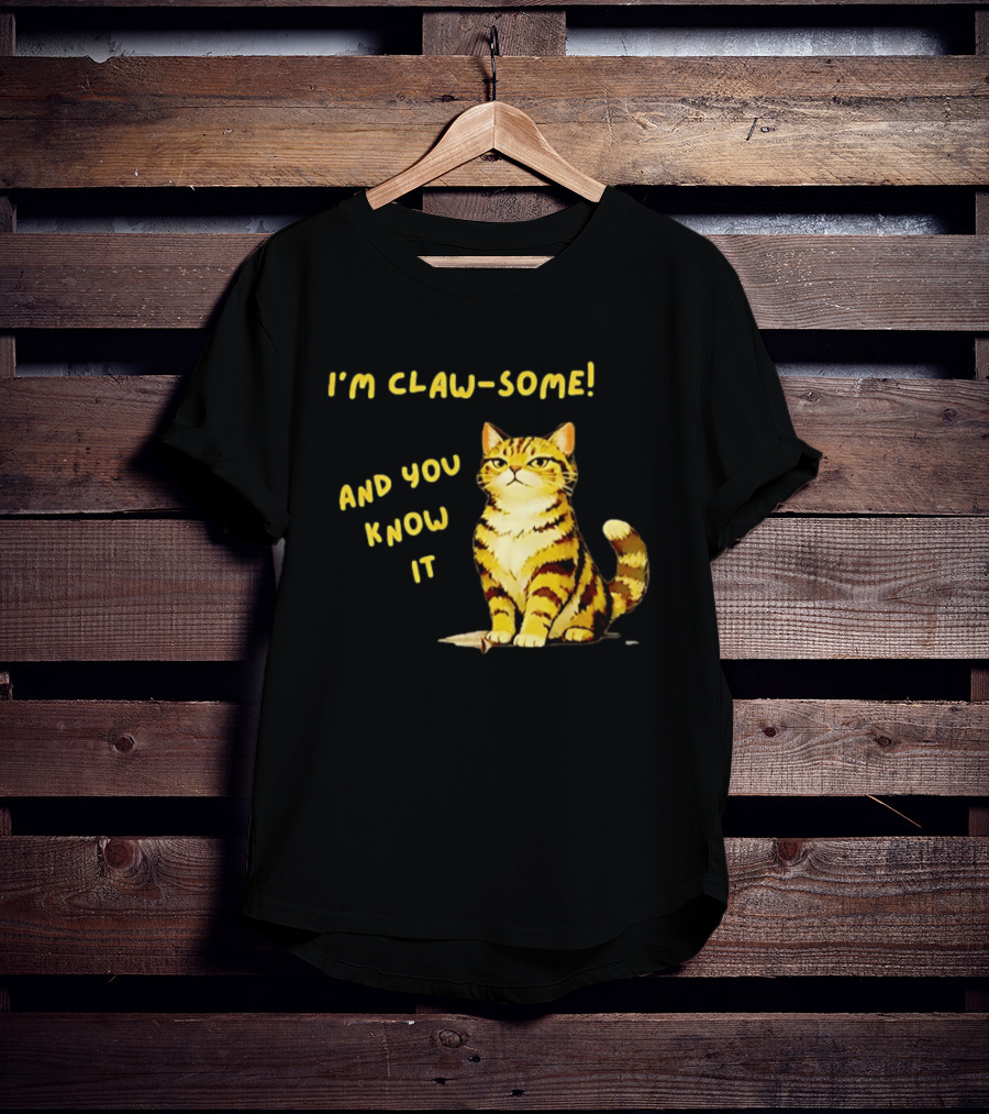 I'm Claw Some And You Know It Cat Fashion T-Shirt