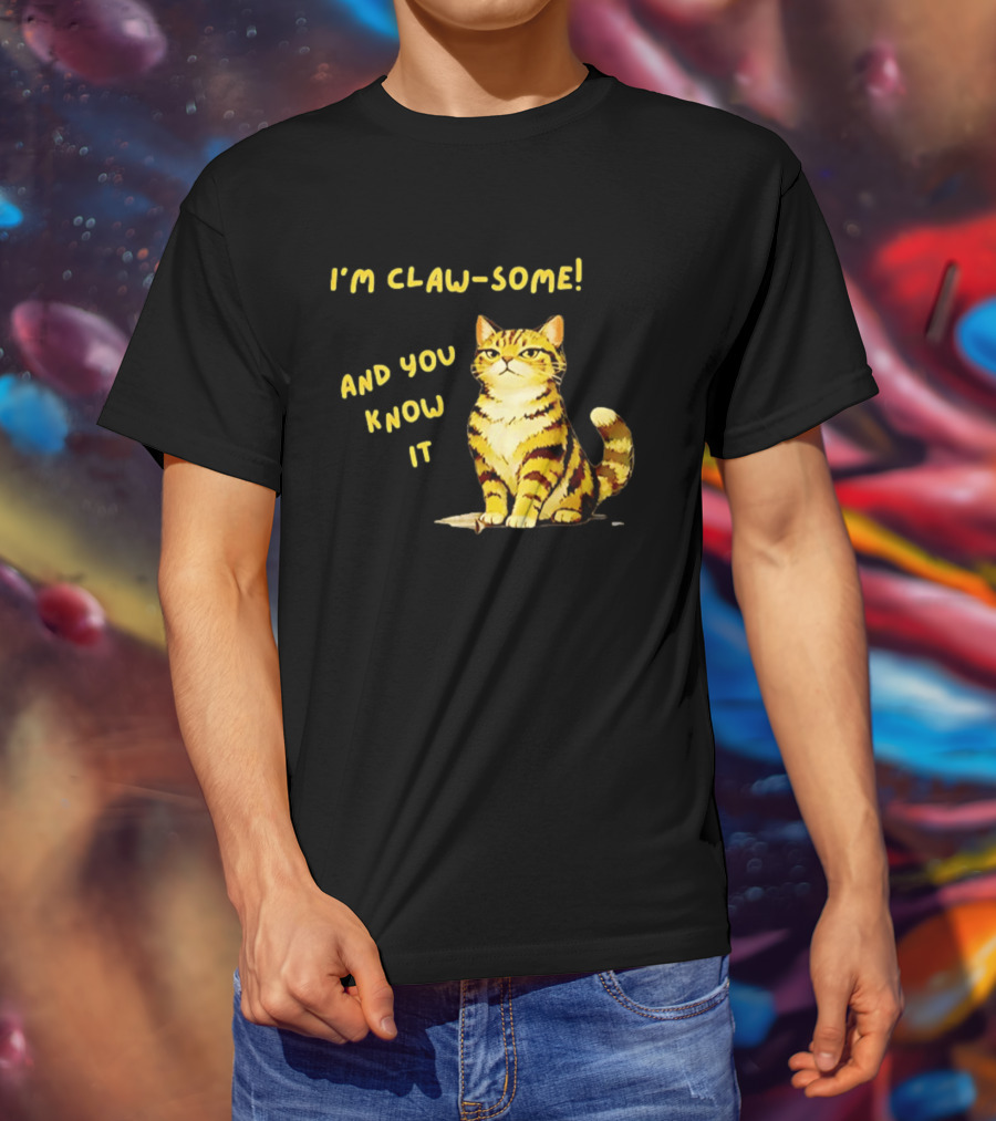 I'm Claw Some And You Know It Cat Fashion T-Shirt