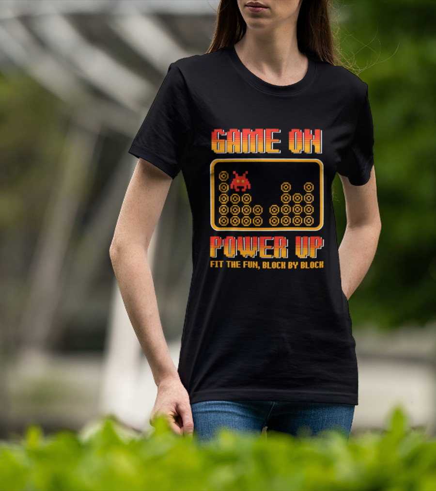 Game On Power Up Fit The Fun Block By Block Retro Gamer T-Shirt
