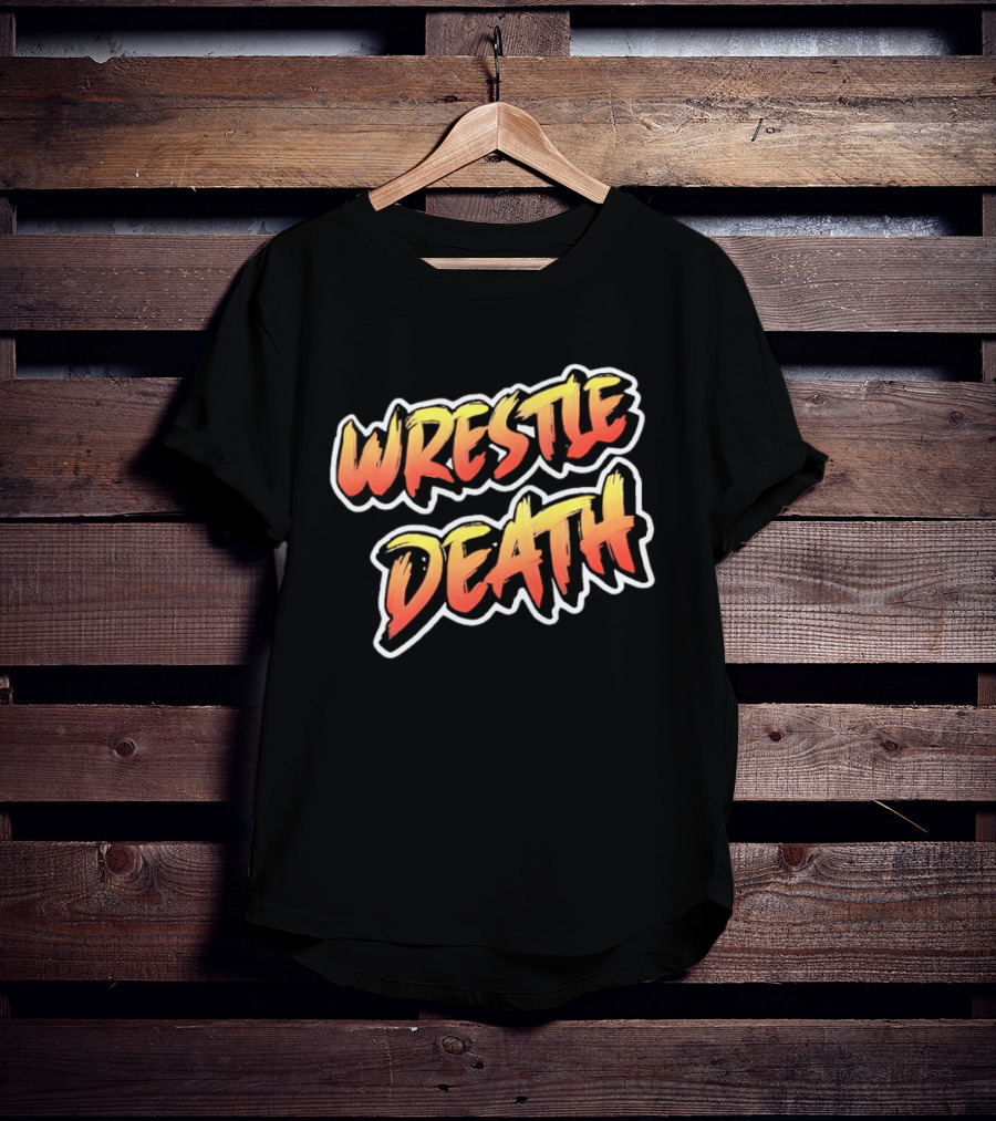 Wrestle Death T-Shirt