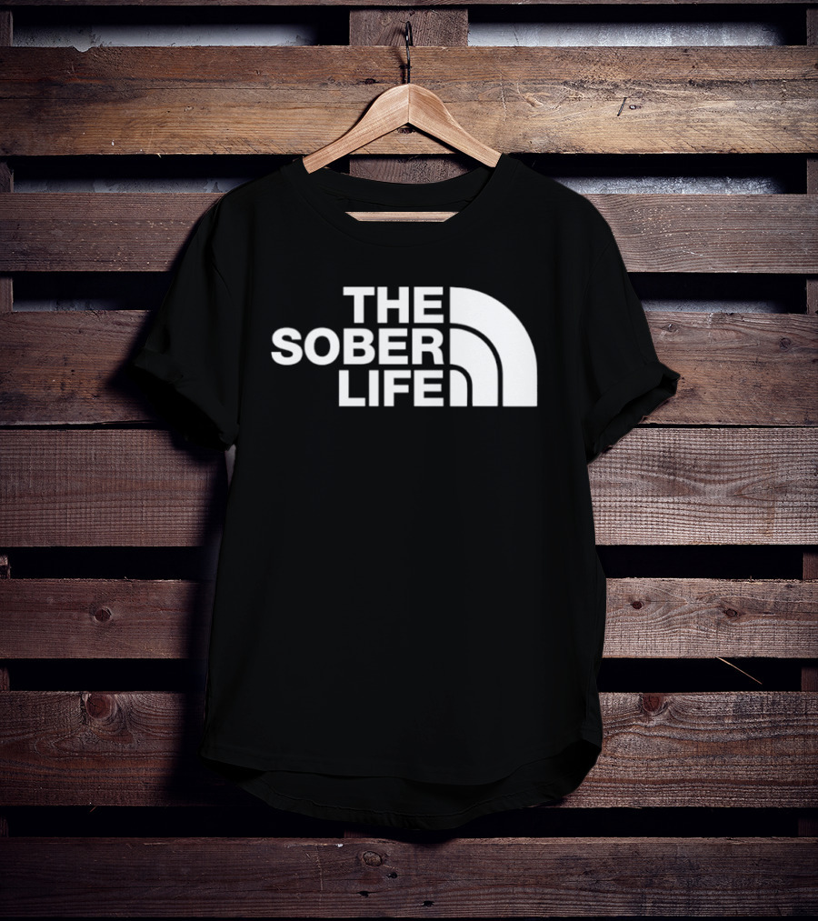 The Sober Life Parody The North Face T-Shirt