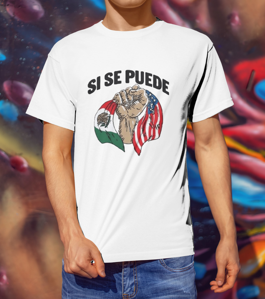 Si Se Puede Deorro Fist With Mexican And American Flags T-Shirt