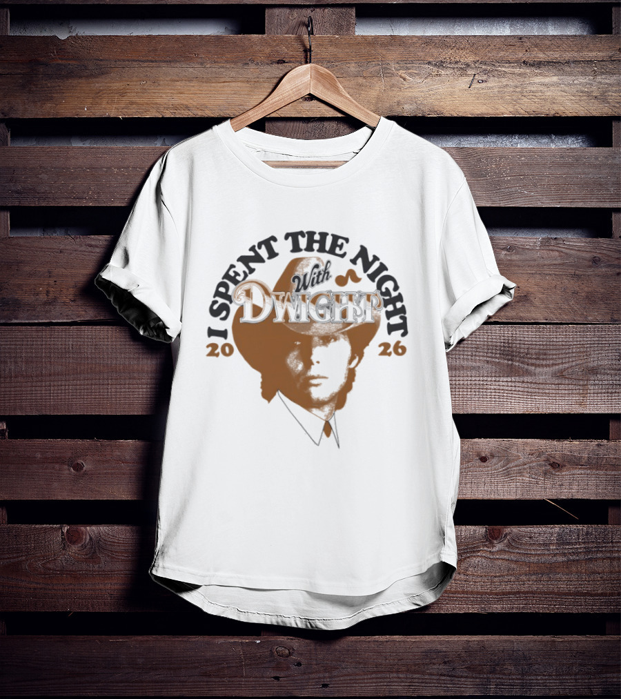 I Spent The Night With Dwight Cowboy Hat 2026 T-Shirt