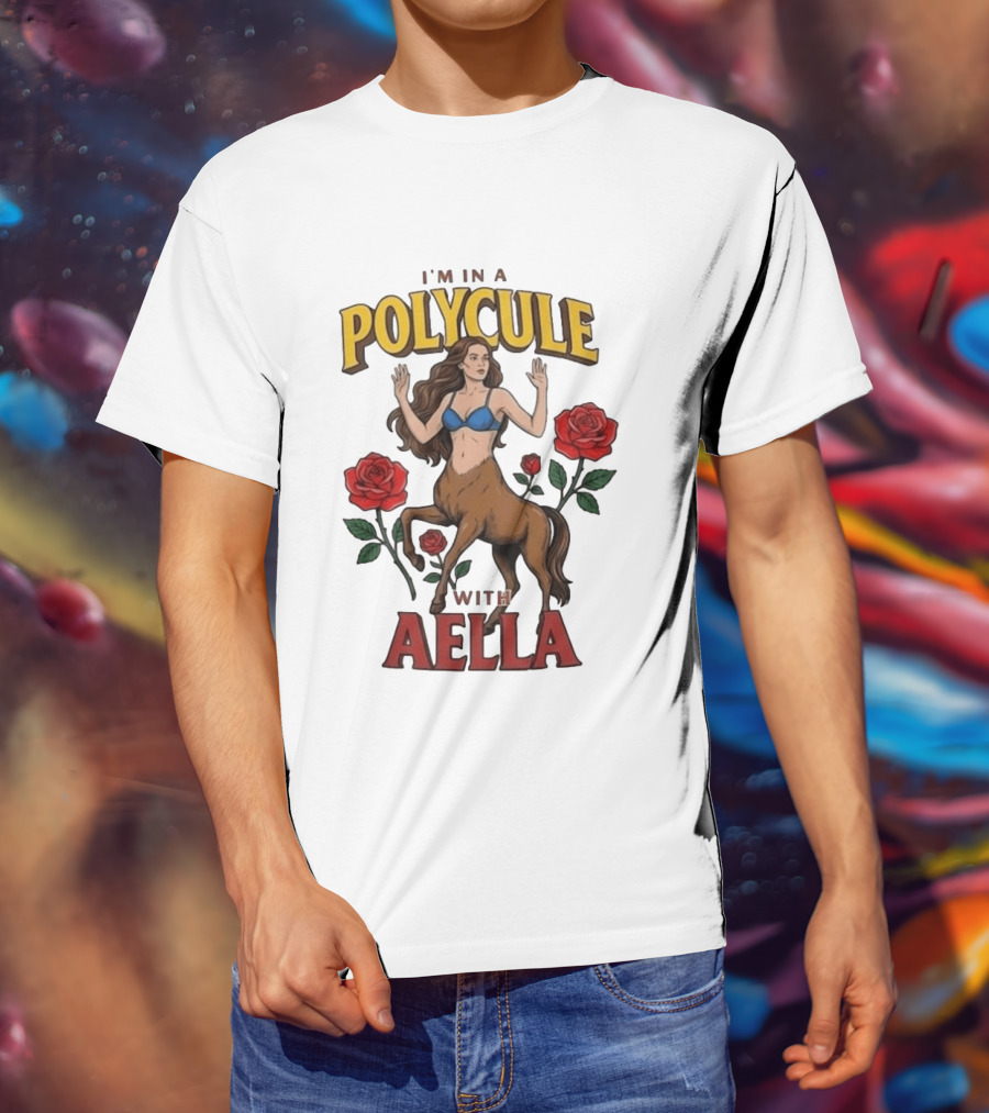 I'm In A Polycule With Aella Centaur And Roses T-Shirt