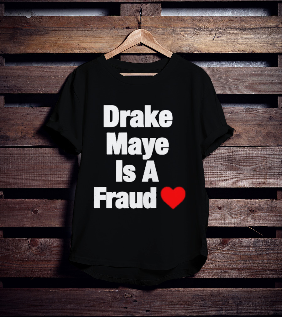 Drake Maye Is A Fraud Heart T-Shirt