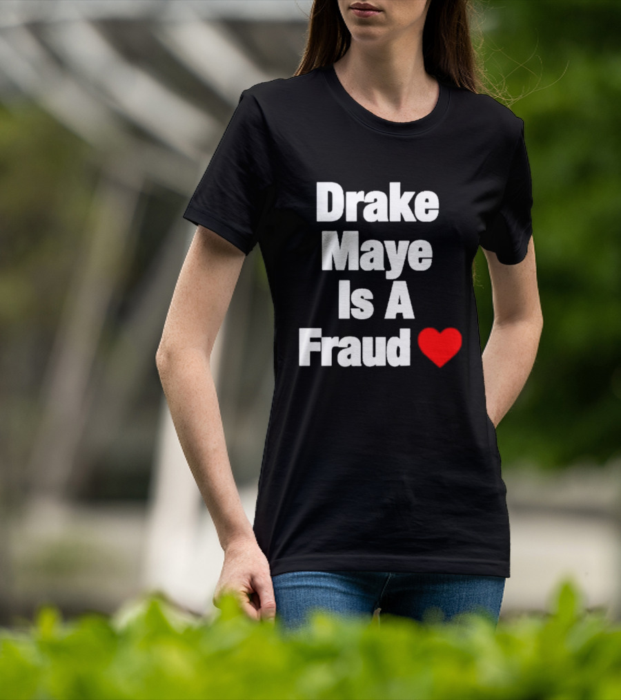 Drake Maye Is A Fraud Heart T-Shirt