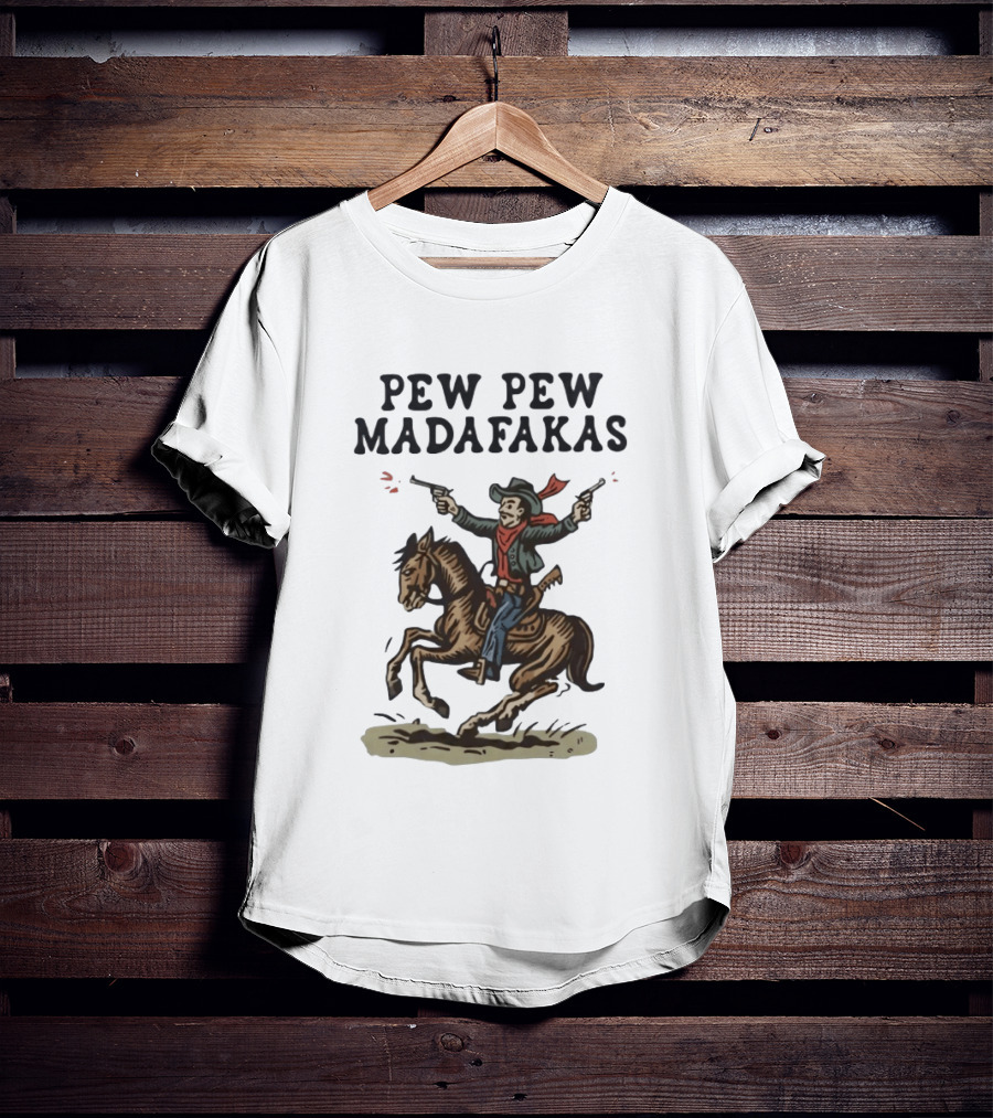 Pew Pew Madafakas Cowboy Riding Horse With Guns T-Shirt