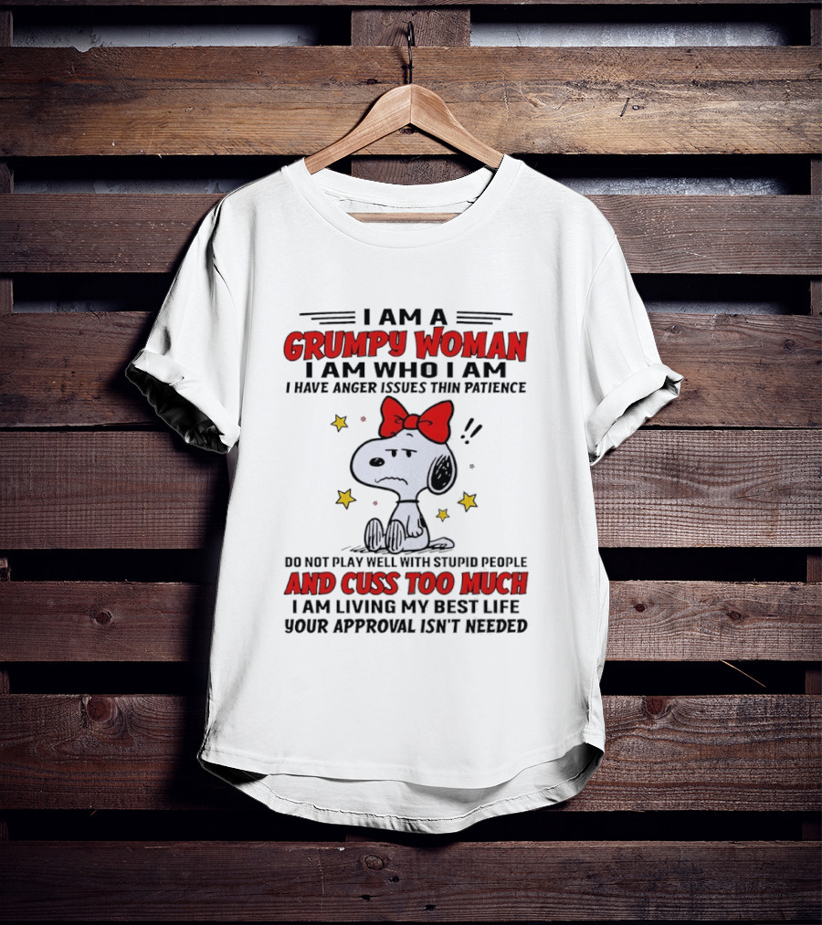 I Am A Grumpy Woman I Am Who I Am I Have Anger Issues Thin Patience T-Shirt