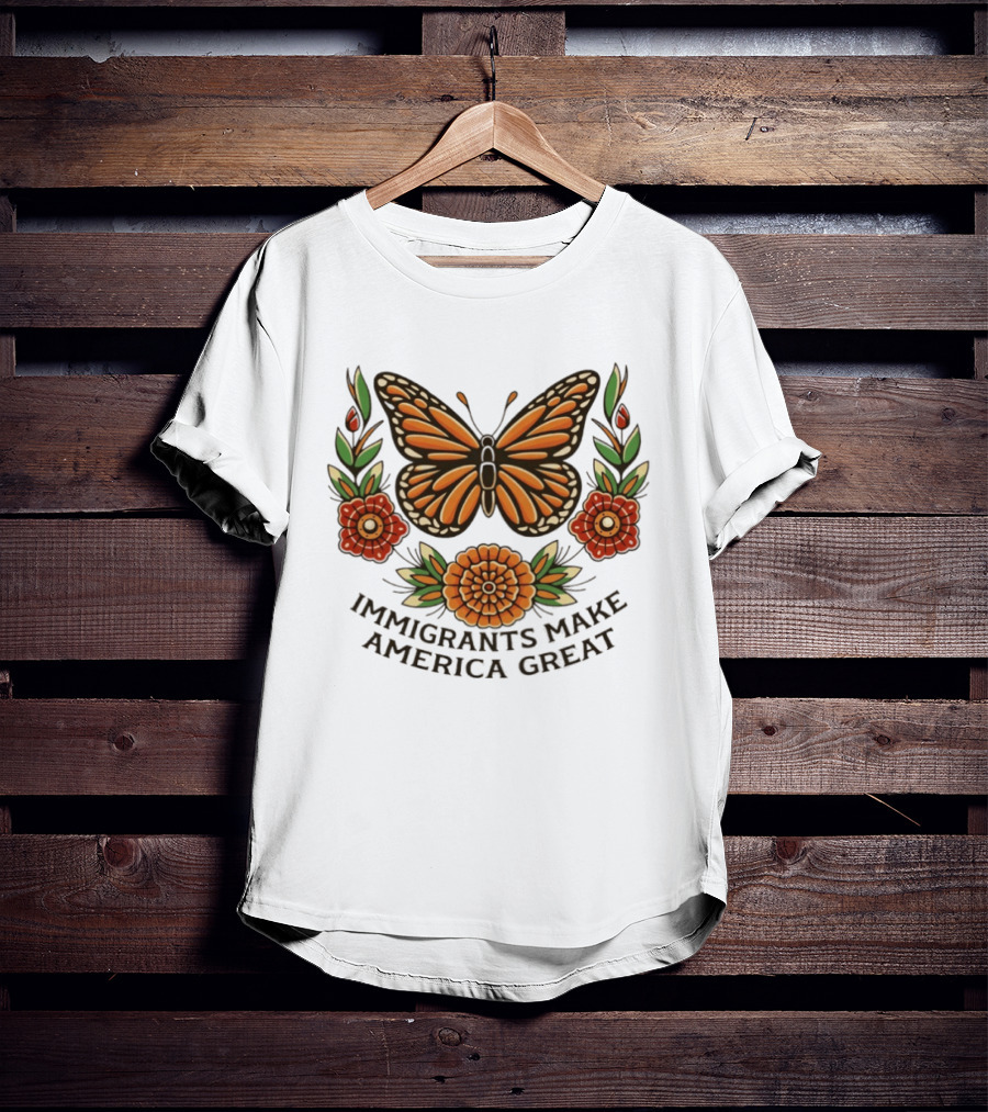 Immigrants Make America Great Monarch Butterfly Floral T-Shirt
