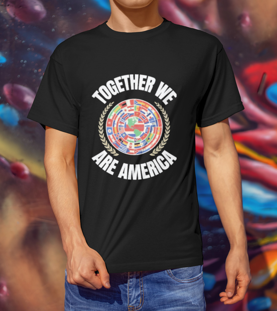 Together We Are America 2026 Global Flags Unity T-Shirt