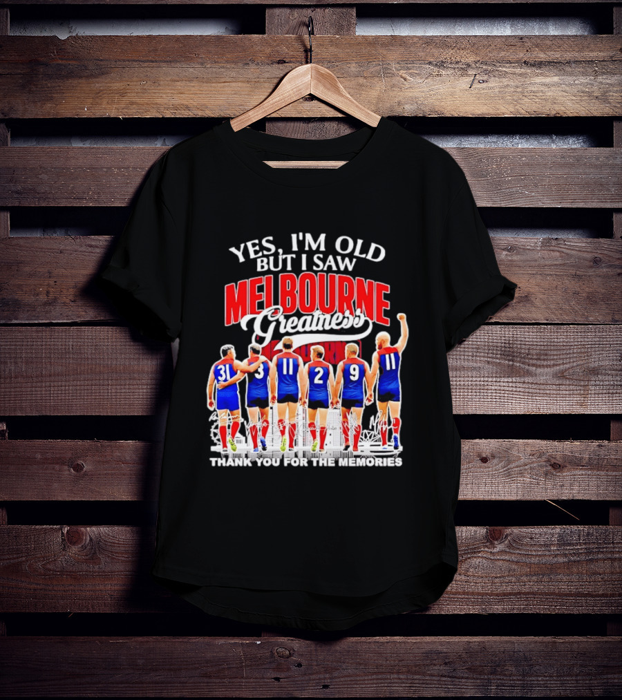 Yes I'm Old But I Saw Melbourne Greatness Thank You For The Memories T-Shirt