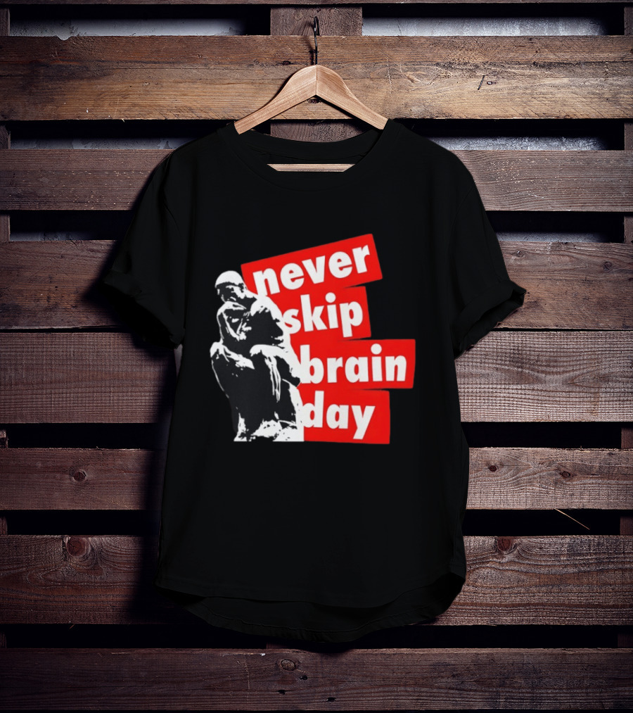 Never Skip Brain Day Thinking Statue Illustration Withed T-Shirt