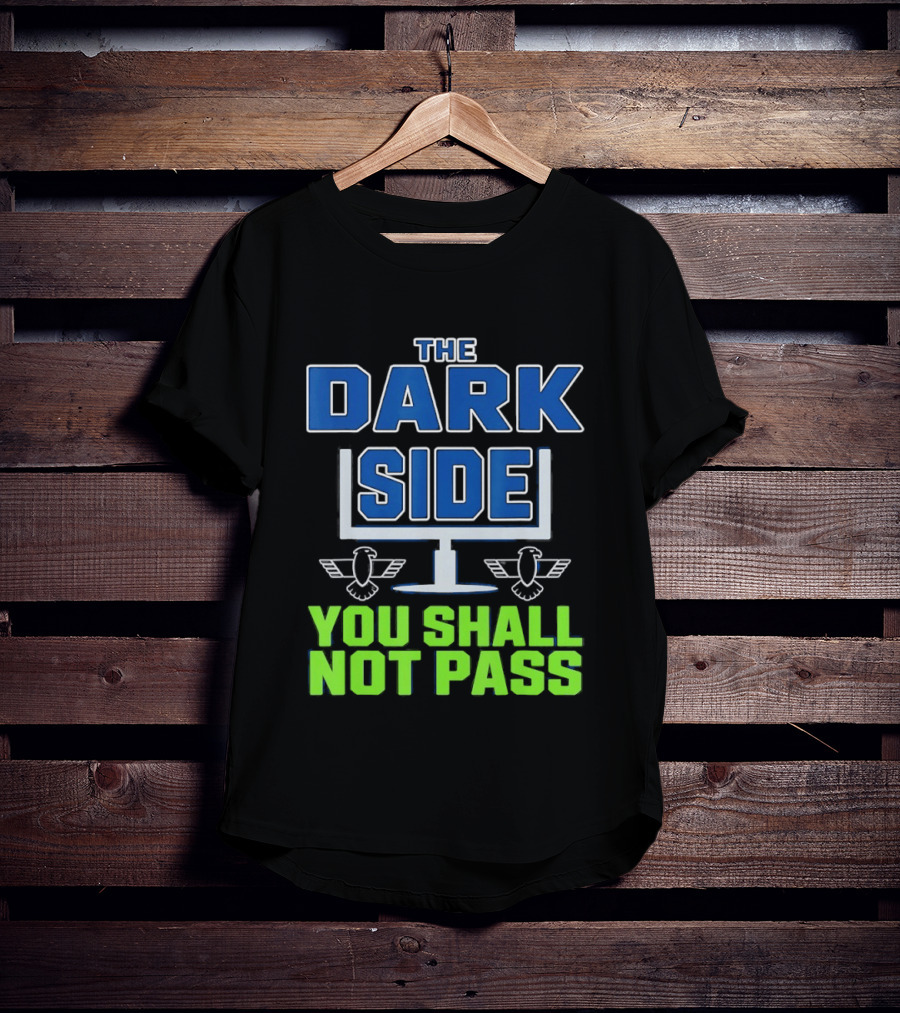 Seattle Seahawks The Dark Side You Shall Not Pass T-Shirt