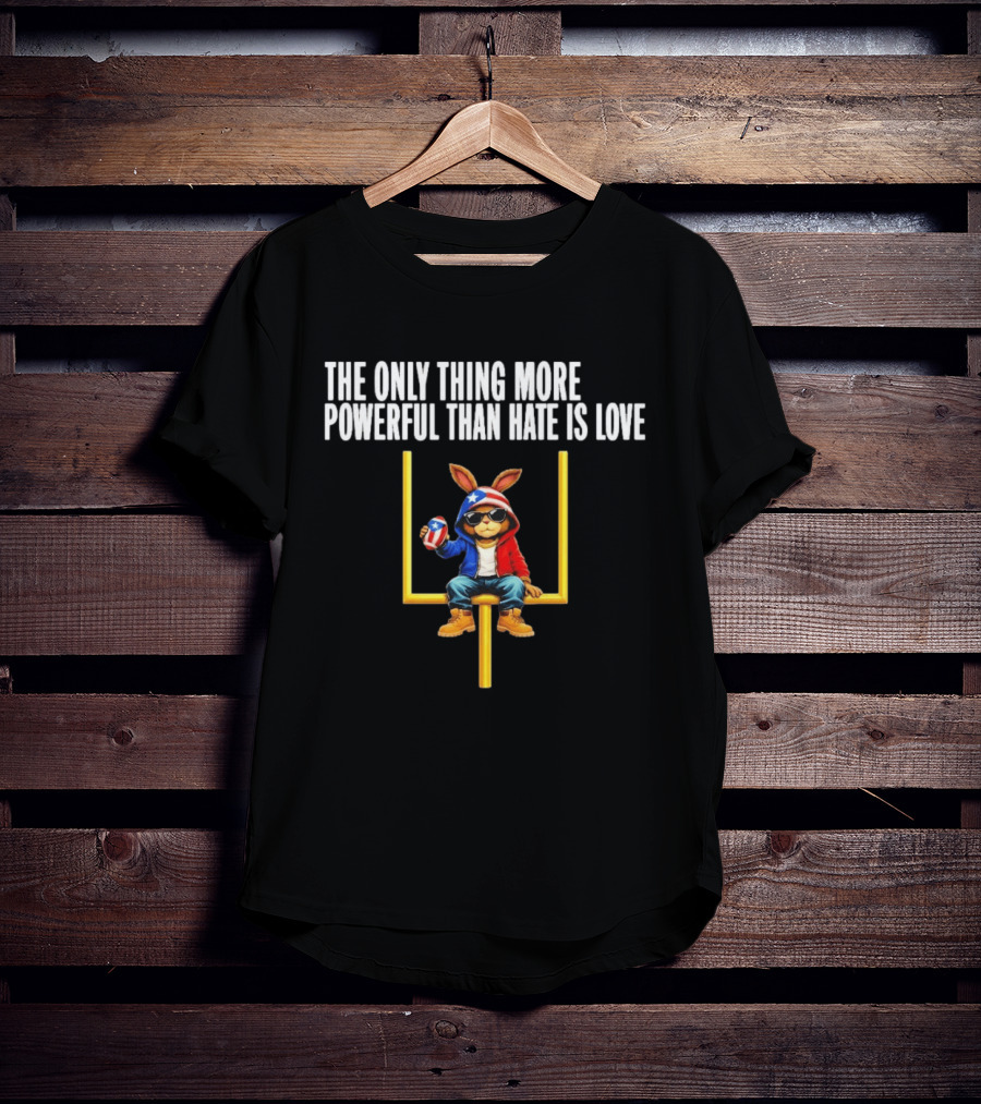 The Only Thing More Powerful Than Hate Is Love Puerto Rico Flag Bunny Social Justice T-Shirt