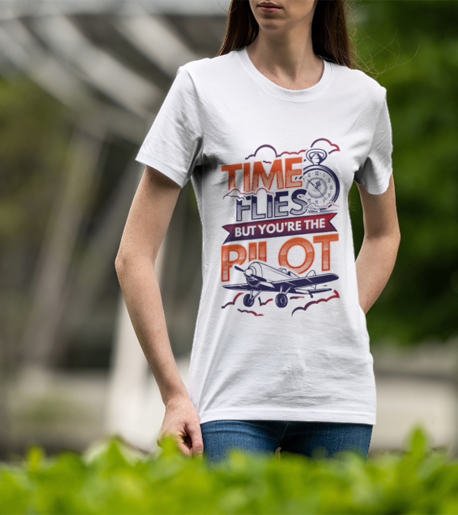 Time Flies But You're The Pilot Carpe Diem Airplane Stop Clouds T-Shirt